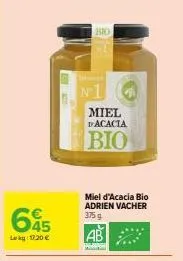 65  laky 17,20 €  310  miel acacia  bio  miel d'acacia bio adrien vacher  375 g  ab 