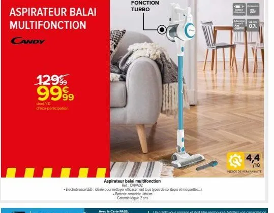 aspirateur balai  multifonction  candy  12999  9999  dont 1 € d'éco-participation  avec la carte pass  aspirateur balal multifonction  re: cviva02  • electrobrosse led: idéale pour nettoyer efficaceme