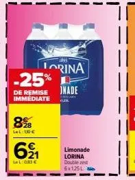 -25%  de remise immediate  8%  lel: 130€  21  ll:0,83 €  1895  torina  ch  nade  limonade lorina double zest 6x125l  ||  ||  || 