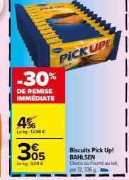 -30%  DE REMISE IMMÉDIATE  4%  Lekg: 12.98 €  365  €  Lokg: 908 €  PICK UP!  we  Biscuits Pick Up! BAHLSEN  Choco ou Fourreau leit par 12,336 g 