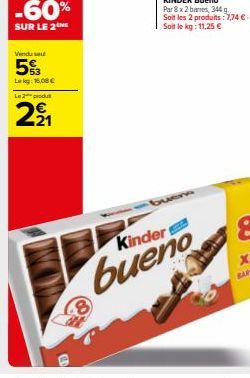 -60%  SUR LE 2  Venduse  5%  Lekg: 16,08 €  Le 2 produ  221  8  www  Kinder  bueno 