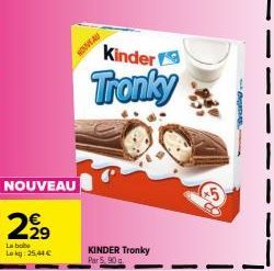 299  La bote Lokg: 25,44 €  NOUVEAU  NOUVEAU  Kinder  Tronky  KINDER Tronky Par 5,90g  BEATAS  