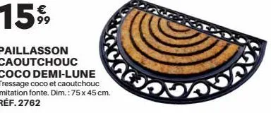 €  1599  paillasson caoutchouc  coco demi-lune tressage coco et caoutchouc imitation fonte. dim.: 75 x 45 cm. réf. 2762 