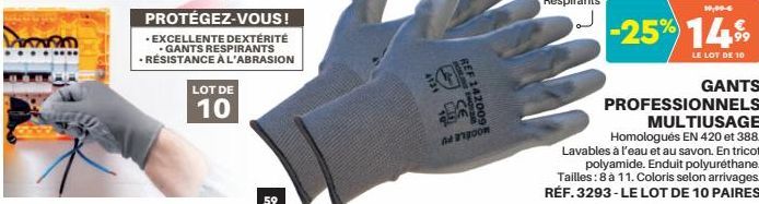 ovem  PROTÉGEZ-VOUS!  .EXCELLENTE DEXTÉRITÉ  GANTS RESPIRANTS  - RÉSISTANCE À L'ABRASION  LOT DE  10  59  4 77goo  19,49-6  -25% 14%  LE LOT DE 10  GANTS  PROFESSIONNELS  MULTIUSAGE Homologués EN 420 