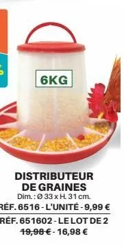 6kg  distributeur de graines dim.: ø 33 x h. 31 cm. réf. 6516-l'unité -9,99 € réf. 651602-le lot de 2 19,98 € -16,98 € 