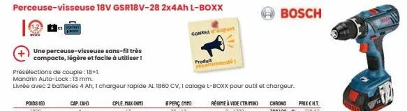 poids (g) 1800  une perceuse-visseuse sans-fil très compacte, légère et facile à utiliser!  perceuse-visseuse 18v gsr18v-28 2x4ah l-boxx  -boxx  cap.(ah) 4  cple. max (nm) 67  présélections de couple 