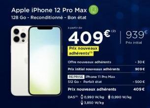 Apple iPhone 12 Pro Max 128 Go - Reconditionné - Bon état  Offre nouveaux adhérents  Prix initial nouveaux adhérents REPRISE IPhone 11 Pro Max 512 Go. Parfait état Prix nouveaux adhérents DAS 0,990 W/