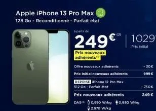 apple iphone 13 pro max  128 go - reconditionné - parfait état  à partir de  249€ 1029€  prix initial  prix nouveaux adhérents  (2)  offre nouveaux adhérents prix initial nouveaux adhérents  reprise i