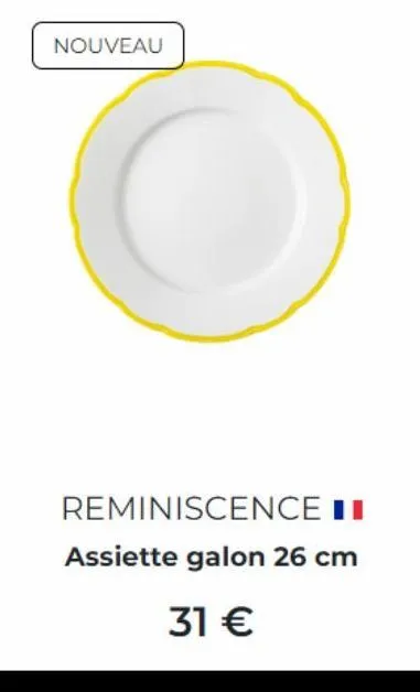 nouveau  reminiscence ii  assiette galon 26 cm  31 €  