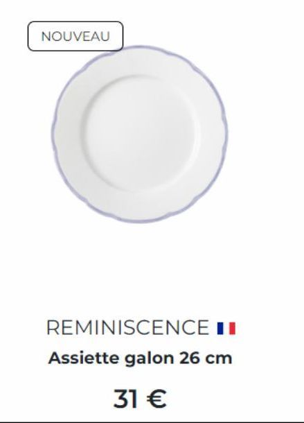 NOUVEAU  REMINISCENCE II  Assiette galon 26 cm  31 €  