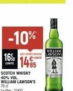 16  lunite  -10%  scotch whisky 40% vol.  william lawson's  70 d le litre: 21€21  william soaps remise lawsons  t  1485 