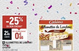 -25%  EN BON D'ACHAT  2%  L'UNITÉ  Casino  Allumettes de Lardons  Funds  