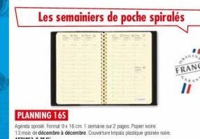 Les semainiers de poche spiralés  PLANNING 165  Agenda spirale Format 9x 16 cm 1 semaine sur 2 pages. Papier voire 13 mois de décembre à décembre. Couverture Impala plastique grainée noire 4571863 8,3