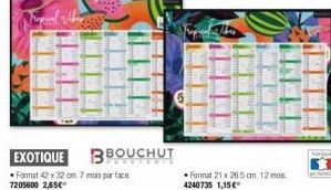 EXOTIQUE BBOUCHUT  Format 42x32 on 7 mois por face 7205600 2,65€  Format 21 x 265 cm 12 mos 4240735 1,15 € 