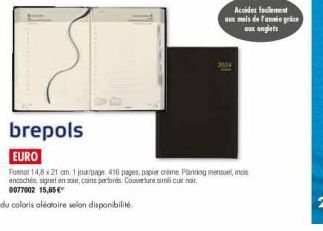 brepols  EURO  Format 14,8x21 cm 1 jour/page 416 pages, papier crème. Planning mensuel, mois encoches signet en soie, coins perforés Couverture simili cuir noir 0077002 15,65 €  Acoider facilement aux