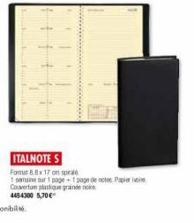 ITALNOTE S  Format 8.8 x 17 on spiral  1 semaine sur 1 page +1 page de notes Papier ivoire  Couverture plastique grainée noire 445-4300 5,70 € 