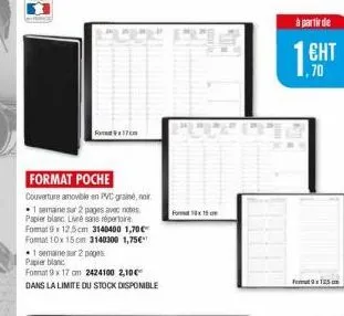 f917m  format poche  couverture amovible en pvc graine, noir  1 semaine sur 2 pages avec notes papier blanc livé sans répertoire fomat 9x12,5 cm 3140400 1,70€ format 10x15cm 3140300 1,75€ • 1 semaine 