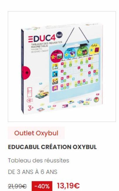 EDUC4u  TABLEAU DES REUSSITES MAGNETIQUE MAGNETIC REWARD CHART  3+  D  DD 00000  D  Outlet Oxybul  EDUCABUL CRÉATION OXYBUL  Tableau des réussites  DE 3 ANS À 6 ANS  21,99€ -40% 13,19€ 