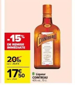 -15%  de remise immediate  20%  le l:29,41 €  1750  €  lol:25€  ****  cointreau  ga  8 liqueur cointreau 40% vol, 70 d. 