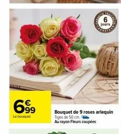 699  le bouquet  bouquet tiges de 50 cm. au rayon fleurs coupées  jours  told  de 9 roses arlequin 
