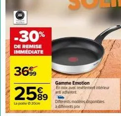 -30%  de remise immédiate  3699  25%9  la pole 20cm  gamme emotion  en inox avec revêtement intérieur anti adhérent  différents modèles disponibles à différents prix 