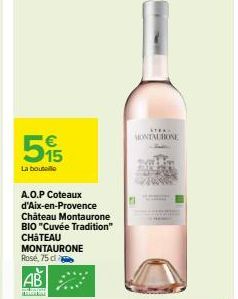 59  La bouteille  A.O.P Coteaux  d'Aix-en-Provence Château Montaurone BIO "Cuvée Tradition" CHâTEAU MONTAURONE Rosé, 75 d  AB  B LLLL  ATEAN  MONTAURONE 