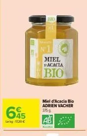 65  laky 17,20 €  310  miel acacia  bio  miel d'acacia bio adrien vacher  375 g  ab 