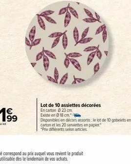 €  &7127  lot de 10 assiettes décorées en carton 23 cm.  existe en 18 cm.*  disponibles en décors assortis: le lot de 10 gobelets en carton et les 20 serviettes en papier. *prix différents selon artic
