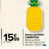 15%  le matelas  ananas gonflable carrefour matelas gonflable dim: 150 x 70cm en pvc épaisseur: 0.24mm 