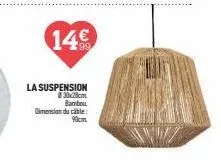 la suspension  830x28cm bambou  dimension du cable:  90cm  14€  www 