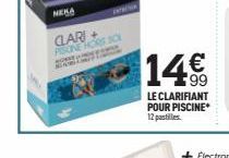 M  NEKA  KOR  MA  CLAR+ PISONE HORS SOL  14€  LE CLARIFIANT POUR PISCINE*  12 pastilles. 