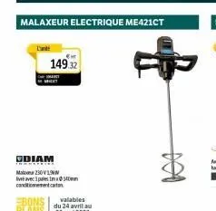 l'ant  maint mat  €ht  149.32  malaxeur electrique me421ct  odiam  max230v 1w ivé avecpales imm conditionnement cata 