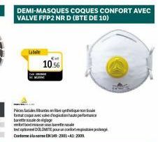 DEMI-MASQUES COQUES CONFORT AVEC VALVE FFP2 NR D (BTE DE 10)  Utele  Picen  format coque avec salve d'extinha peace batele de gag  kort boed mosse sob  Inopol DOLOMITE pour un contr  Conforme à la nom