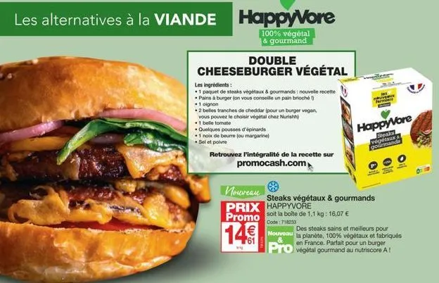 les alternatives à la viande happyvore  100% végétal & gourmand  double cheeseburger végétal  les ingrédients:  1 paquet de steaks végétaux & gourmands: nouvelle recette pains à burger (on vous consei