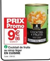 prix promo  € 86  la boite 5/1  au sirop léger en cuisine  code: 239152  cocktail de fruits  quaine  cocktail 4 fruits  shop leger 