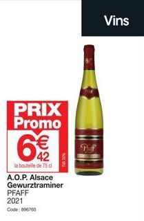 PRIX Promo  € 42  la bouteille de 75 cl  A.O.P. Alsace Gewurztraminer  PFAFF  2021  Code: 896760  Pof  Vins 