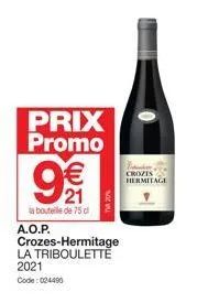 prix promo €  9%  la bouteille de 75 cl  a.o.p.  crozes-hermitage la triboulette  2021 code: 024490  thember crozes hermitage 