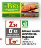 bio  bir  234  4  0.55  sables aux amandes  saveur citron bio  carte dute, belle france  12 sables  soit le kilo: 1,70€ 