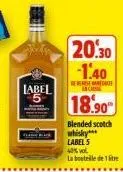 label  shane back  20.30  -1.40  ancaisse  18.90  blended scotch  whisky*** label's  40% vol  la bouteille de 1 litre 