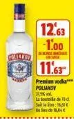 de  12.63  -1.00  in case  11.63  premium vodka*** poliakov 37,5% vol la bouteille de 70 c soit letre: 16,61€ aulide 18,04 € 