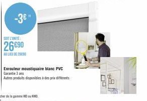 SOIT L'UNITÉ:  26690  AU LIEU DE 29690  Enrouleur moustiquaire blanc PVC Garantie 3 ans  Autres produits disponibles à des prix différents 