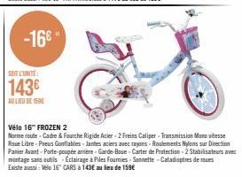 -16€*  SOIT L'UNITÉ:  143€  AU LIEU DE 159€  Vélo 16" FROZEN 2  Norme route-Cadre & Fourche Rigide Acier-2 Freins Caliper Transmission Mono vitesse Roue Libre - Preus Gonflables Jantes aciers avec ray