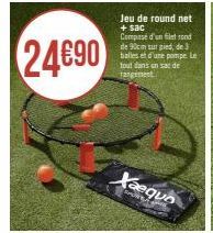 24690  Jeu de round net + sac  Compose d'un filet rond de 9c tuா pied, die 3 balles et d'une pompe Le tout dans un sac de Tangement  Xaeque 