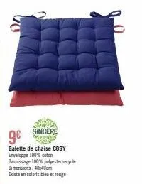 sincere  ge  galette de chaise cosy  enveloppe 100% coton  gamissage 100% polyester recycle dimensions: 40x40cm  existe en coloris bleu et rouge 