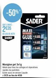 -50%"  SOIT L'UNITÉ  2035  AU LIEU DE 470  SADER  SADER  MAXI  THEATRE  GLUE  UNIVERSEL 