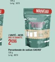 L'UNITÉ : 4€35  PAR 2 JE CAGNUTTE:  2€96  NOUVEAU  Casino  SCARBON  EN POUTNE  Percarbonate de sodium CASINO 500 g Le kg: 8€70 