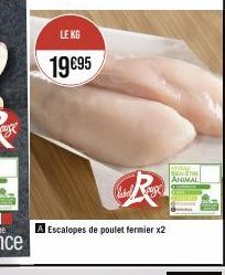 LE KG  19€95  Chanel Kruge  A Escalopes de poulet fermier x2  NIVEAU LENO ANIMAL 