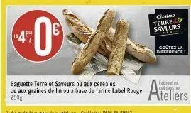 baguette terre et saveurs ou aux céréales ou aux graines de lin ou à base de farine label rouge 250g  gesino terre saveurs  goûtez la difference!  fabri cut canno  teliers 