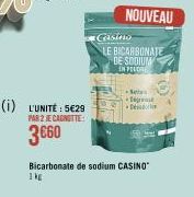 (i) L'UNITÉ : 5€29  PAR 2 JE CANOTTE  3€60  NOUVEAU  Gasino  LE BICARBONATE DE SODIUM IN PELIORE  Bicarbonate de sodium CASINO 1kg  Se Depress 