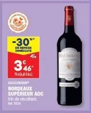 2  -30**  de remise immediate  4%  346  бакасии  haussmann bordeaux supérieur aoc vin de récoltant. 